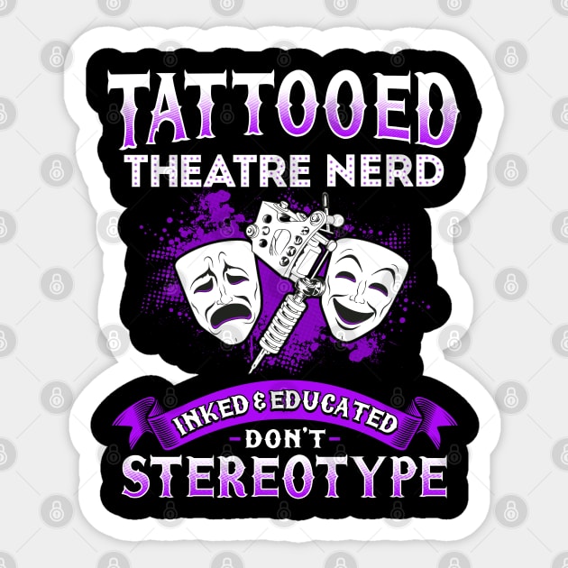 Tattooed Theatre Nerd Sticker by KsuAnn